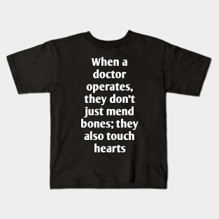 Funny emotional saying for doctor Kids T-Shirt